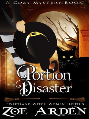 cover image of Portion Disaster (#6, Sweetland Witch Women Sleuths) (A Cozy Mystery Book)